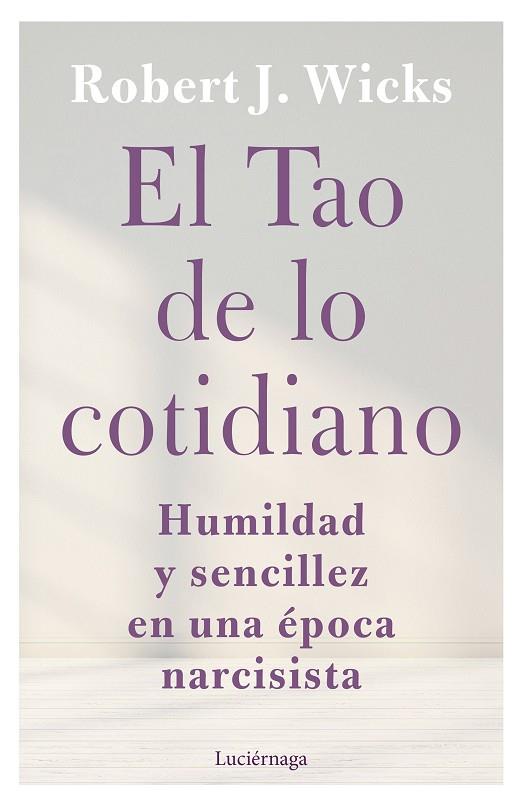 EL TAO DE LO COTIDIANO | 9788419164247 | WICKS, ROBERT J. | Llibreria Online de Vilafranca del Penedès | Comprar llibres en català
