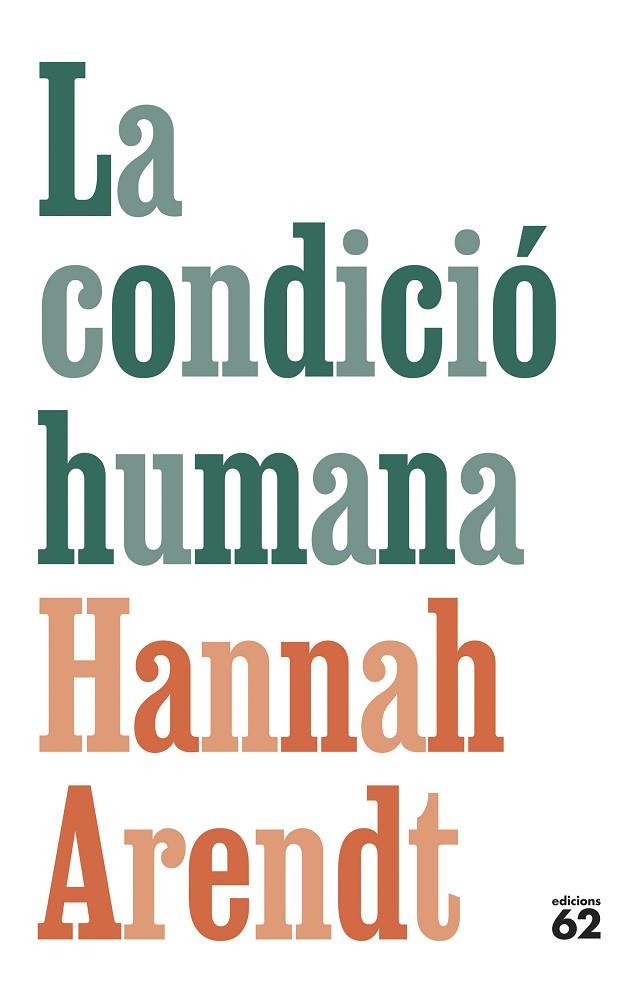 LA CONDICIÓ HUMANA | 9788429781366 | ARENDT, HANNAH | Llibreria Online de Vilafranca del Penedès | Comprar llibres en català