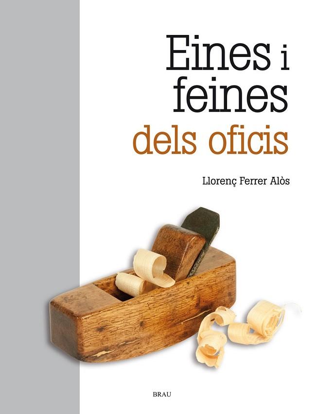 EINES I FEINES DELS OFICIS | 9788415885368 | FERRER ALOS, LLORENÇ | Llibreria L'Odissea - Libreria Online de Vilafranca del Penedès - Comprar libros