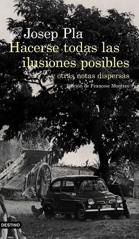 HACERSE TODAS LAS ILUSIONES POSIBLES | 9788423353002 | PLA, JOSEP | Llibreria Online de Vilafranca del Penedès | Comprar llibres en català