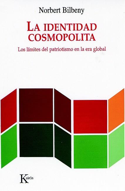 LA IDENTIDAD COSMOPOLITA : LOS LIMITES DEL PATRIOTISMO EN LA | 9788472456563 | BILBENY, NORBERT (1953- ) | Llibreria Online de Vilafranca del Penedès | Comprar llibres en català