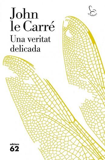 UNA VERITAT DELICADA | 9788429771787 | LE CARRÉ, JOHN  | Llibreria Online de Vilafranca del Penedès | Comprar llibres en català