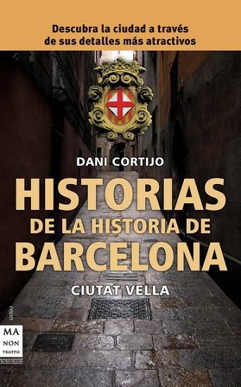 HISTORIAS DE LA HISTORIA DE BARCELONA | 9788415256007 | CORTIJO ASTUDILLO, DANIEL | Llibreria Online de Vilafranca del Penedès | Comprar llibres en català