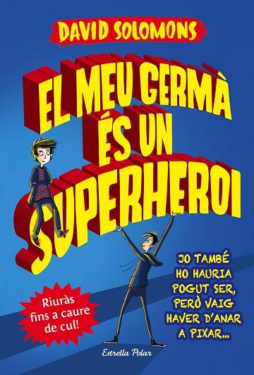 EL MEU GERMÀ ÉS UN SUPERHEROI | 9788491372103 | SOLOMONS, DAVID | Llibreria Online de Vilafranca del Penedès | Comprar llibres en català