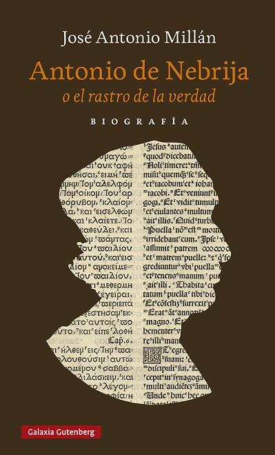 ANTONIO DE NEBRIJA O EL RASTRO DE LA VERDAD | 9788418807732 | MILLÁN, JOSÉ ANTONIO | Llibreria Online de Vilafranca del Penedès | Comprar llibres en català