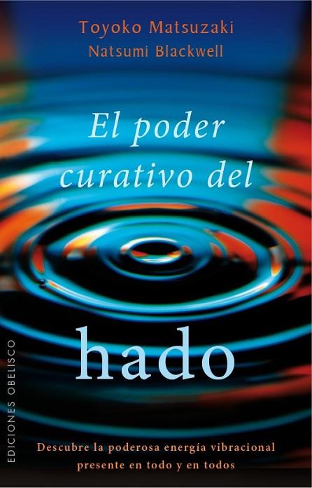 EL PODER CURATIVO DEL HADO | 9788491110965 | MATSUZAKI, TOYOKO / BLACKWELL, NATSUMI | Llibreria Online de Vilafranca del Penedès | Comprar llibres en català