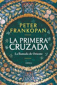 LA PRIMERA CRUZADA | 9788491993735 | FRANKOPAN, PETER | Llibreria Online de Vilafranca del Penedès | Comprar llibres en català
