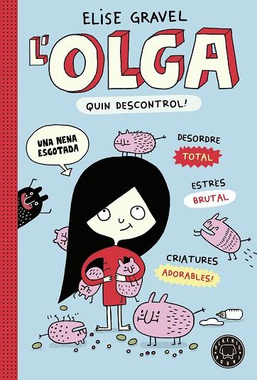 L' OLGA QUIN DESCONTROL  | 9788419172525 | GRAVEL, ELISE | Llibreria Online de Vilafranca del Penedès | Comprar llibres en català