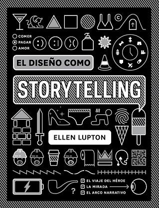EL DISEÑO COMO STORYTELLING | 9788425231865 | LUPTON, ELLEN | Llibreria L'Odissea - Libreria Online de Vilafranca del Penedès - Comprar libros