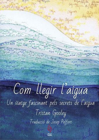 COM LLEGIR L'AIGUA | 9788494928161 | GOOLEY, TRISTAN | Llibreria L'Odissea - Libreria Online de Vilafranca del Penedès - Comprar libros
