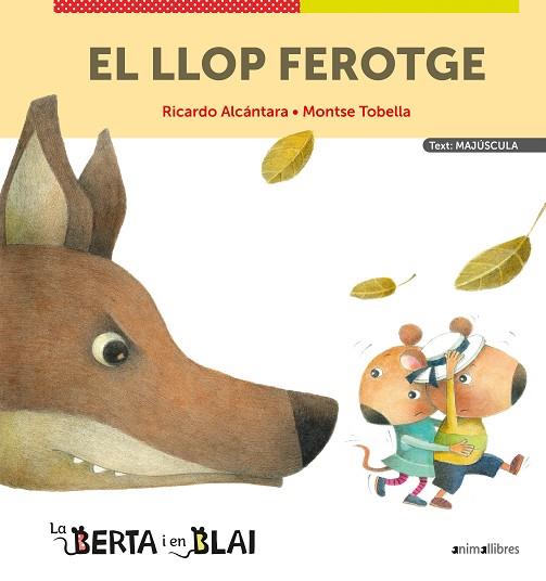 LA BERTA I EN BLAI EL LLOP FEROTGE ( MAJÚSCULES ) | 9788418592348 | ALCÁNTARA, RICARDO | Llibreria Online de Vilafranca del Penedès | Comprar llibres en català