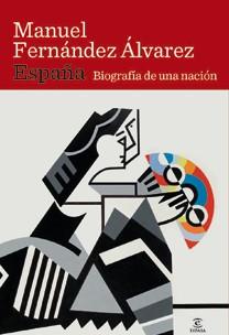 ESPAÑA BIOGRAFIA DE UNA NACION | 9788467032659 | FERNANDEZ ALVAREZ, MANUEL | Llibreria L'Odissea - Libreria Online de Vilafranca del Penedès - Comprar libros