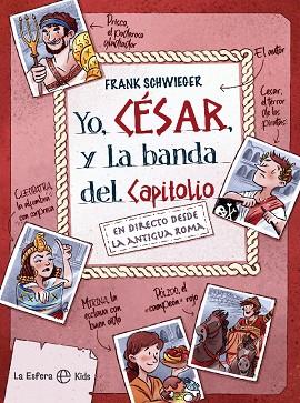 YO, CÉSAR Y LA BANDA DEL CAPITOLIO | 9788413841199 | SCHWIEGER, FRANK | Llibreria Online de Vilafranca del Penedès | Comprar llibres en català