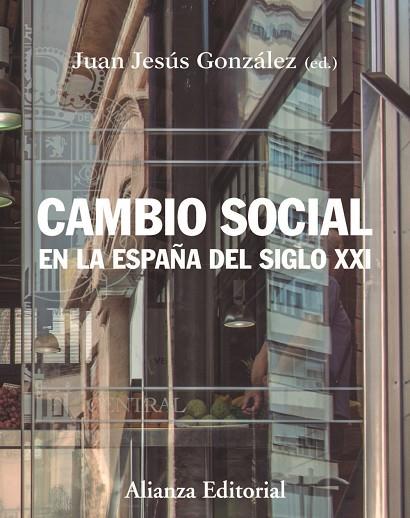 CAMBIO SOCIAL EN LA ESPAÑA DEL SIGLO XXI | 9788413620350 | GONZÁLEZ, JUAN JESÚS | Llibreria Online de Vilafranca del Penedès | Comprar llibres en català