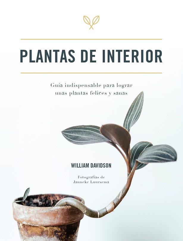 PLANTAS DE INTERIOR | 9788416407927 | DAVIDSON, WILLIAM | Llibreria Online de Vilafranca del Penedès | Comprar llibres en català