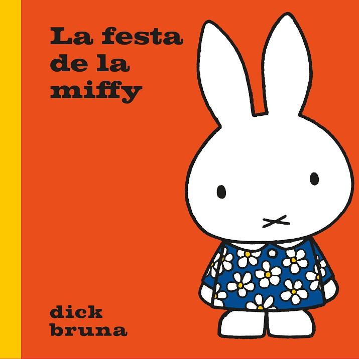 LA FESTA DE LA MIFFY | 9788412368567 | BRUNA, DICK | Llibreria Online de Vilafranca del Penedès | Comprar llibres en català