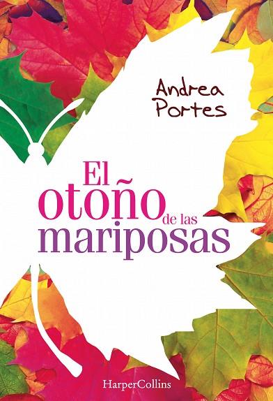 EL OTOÑO DE LAS MARIPOSAS | 9788416502455 | PORTES, ANDREA | Llibreria Online de Vilafranca del Penedès | Comprar llibres en català