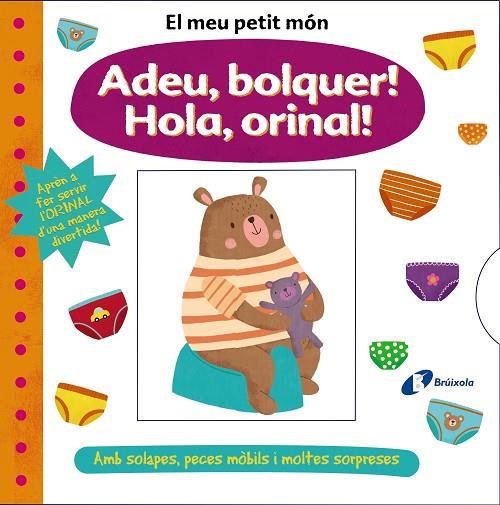 EL MEU PETIT MÓN ADEU BOLQUER HOLA ORINAL! | 9788413490069 | AA. VV | Llibreria Online de Vilafranca del Penedès | Comprar llibres en català