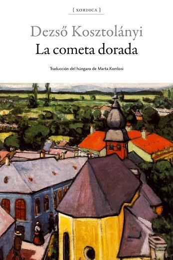 LA COMETA DORADA | 9788416461516 | KOSZTOLÁNYI, DEZSÖ | Llibreria Online de Vilafranca del Penedès | Comprar llibres en català