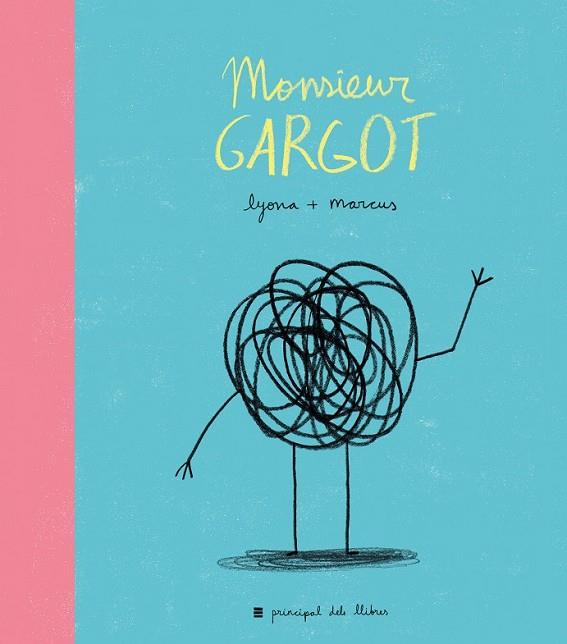 MONSIEUR GARGOT | 9788416223374 | LYONA / MARCUS | Llibreria Online de Vilafranca del Penedès | Comprar llibres en català