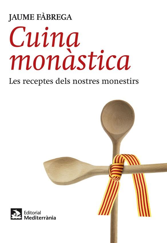 CUINA MONASTICA | 9788499791715 | FABREGA, JAUME | Llibreria Online de Vilafranca del Penedès | Comprar llibres en català