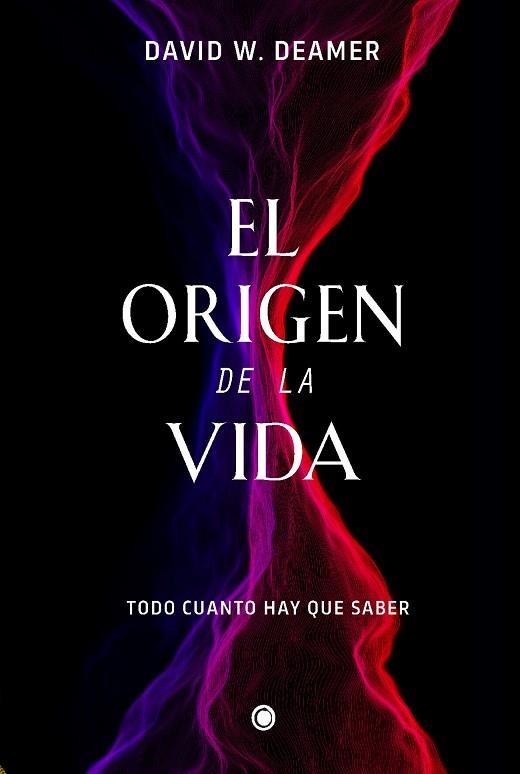 EL ORIGEN DE LA VIDA | 9788412407686 | DEAMER, DAVID W. | Llibreria Online de Vilafranca del Penedès | Comprar llibres en català