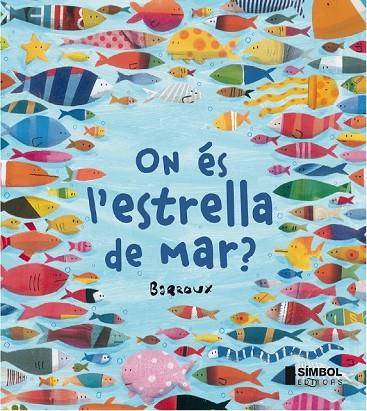 ON ÉS L'ESTRELLA DE MAR ? | 9788415315247 | BARROUX | Llibreria Online de Vilafranca del Penedès | Comprar llibres en català