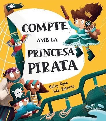 COMPTE AMB LA PRINCESA PIRATA | 9788417207694 | RYAN, HOLLY | Llibreria Online de Vilafranca del Penedès | Comprar llibres en català