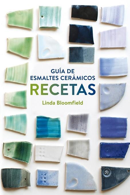 GUÍA DE ESMALTES CERÁMICOS RECETAS | 9788425228803 | BLOOMFIELD, LINDA | Llibreria Online de Vilafranca del Penedès | Comprar llibres en català