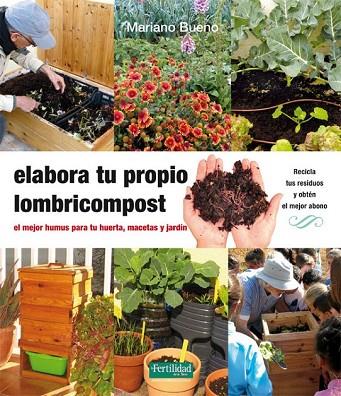 ELABORA TU PROPIO LOMBRICOMPOST | 9788494369308 | BUENO, MARIANO | Llibreria Online de Vilafranca del Penedès | Comprar llibres en català