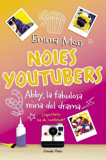 NOIES YOUTUBERS ABBY LA FABULOSA REINA DEL DRAMA | 9788491374329 | MOSS, EMMA | Llibreria Online de Vilafranca del Penedès | Comprar llibres en català