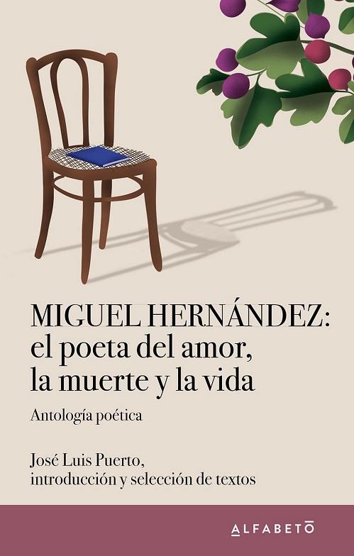 MIGUEL HERNÁNDEZ EL POETA DEL AMOR, LA MUERTE Y LA VIDA | 9788417951429 | PUERTO, JOSE LUIS | Llibreria Online de Vilafranca del Penedès | Comprar llibres en català