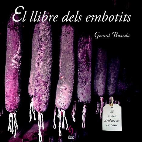 EL LLIBRE DELS EMBOTITS | 9788494256486 | BUXEDA, GERARD | Llibreria Online de Vilafranca del Penedès | Comprar llibres en català