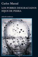 LOS POBRES DESGRACIADOS HIJOS DE PERRA | 9788483832615 | MARZAL, CARLOS | Llibreria Online de Vilafranca del Penedès | Comprar llibres en català