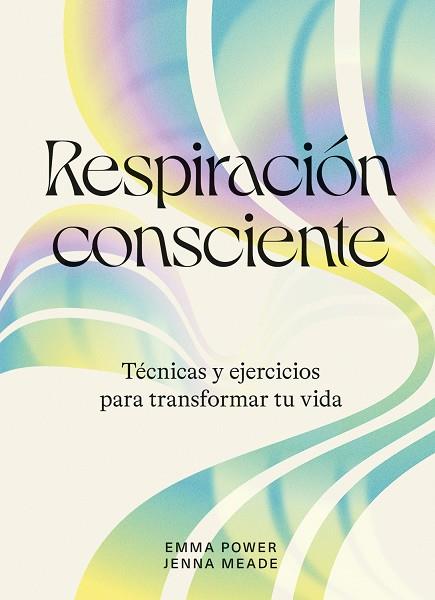RESPIRACION CONSCIENTE | 9788419043238 | POWER, EMMA/MEADE, JENNA | Llibreria Online de Vilafranca del Penedès | Comprar llibres en català