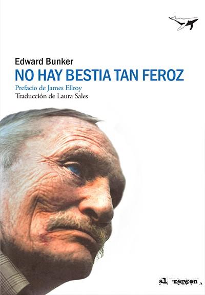 NO HAY BESTIA TAN FEROZ | 9788412220537 | BUNKER, EDWARD | Llibreria Online de Vilafranca del Penedès | Comprar llibres en català