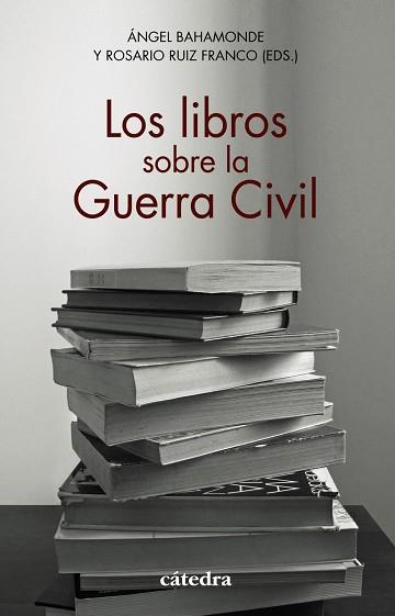 LOS LIBROS SOBRE LA GUERRA CIVIL | 9788437642451 | BAHAMONDE, ÁNGEL/RUIZ FRANCO, ROSARIO/AROCA MOHEDANO, MANUELA/CERVERA GIL, JAVIER/EIROA SAN FRANCISC | Llibreria Online de Vilafranca del Penedès | Comprar llibres en català
