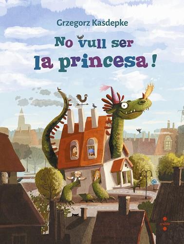 NO VULL SER LA PRINCESA! | 9788466147644 | KASDEPKE, GRZEGORZ | Llibreria L'Odissea - Libreria Online de Vilafranca del Penedès - Comprar libros