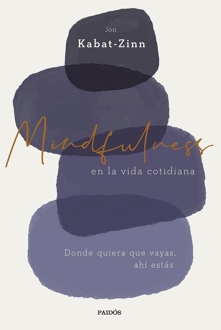 MINDFULNESS EN LA VIDA COTIDIANA | 9788449338977 | KABAT-ZINN, JON | Llibreria Online de Vilafranca del Penedès | Comprar llibres en català