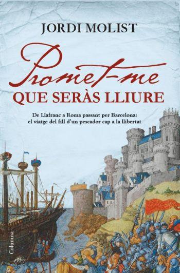 PROMET-ME QUE SERAS LLIURE | 9788466413756 | MOLIST, JORDI | Llibreria Online de Vilafranca del Penedès | Comprar llibres en català