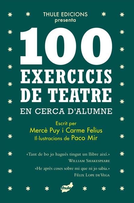100 EXERCICIS DE TEATRE EN CERCA D'ALUMNE | 9788418702396 | PUY CAMPOS, MERCÈ/FELIUS GUALLAR, CARME | Llibreria Online de Vilafranca del Penedès | Comprar llibres en català
