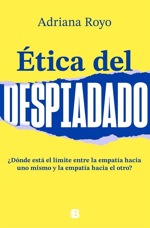 ÉTICA DEL DESPIADADO | 9788466668361 | ROYO, ADRIANA | Llibreria Online de Vilafranca del Penedès | Comprar llibres en català