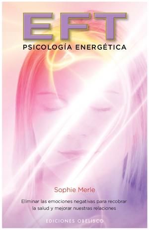 EFT PSICOLOGIA ENERGETICA | 9788497776073 | MARIE, SOPHIE | Llibreria Online de Vilafranca del Penedès | Comprar llibres en català