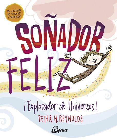 SOÑADOR FELIZ | 9788484457442 | REYNOLDS, PETER H. | Llibreria Online de Vilafranca del Penedès | Comprar llibres en català