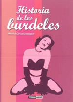 HISTORIA DE LOS BURDELES | 9788475566610 | GARCÍA MASSAGUÉ, MÓNICA | Llibreria Online de Vilafranca del Penedès | Comprar llibres en català