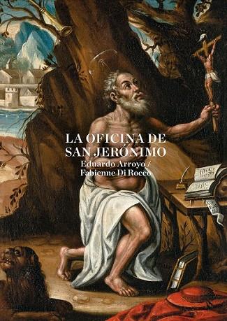 LA OFICINA DE SAN JERÓNIMO | 9788416354719 | ARROYO, EDUARDO / DI ROCCO, FABIENNE | Llibreria Online de Vilafranca del Penedès | Comprar llibres en català