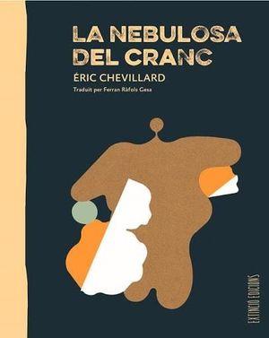 LA NEBULOSA DEL CRANC | 9788494953330 | CHEVILLARD, ÉRIC | Llibreria Online de Vilafranca del Penedès | Comprar llibres en català