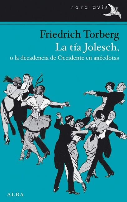 LA TÍA JOLESCH O LA DECADENCIA DE OCCIDENTE EN ANÉCDOTAS | 9788484289968 | TORBERG, FRIEDRICH | Llibreria Online de Vilafranca del Penedès | Comprar llibres en català