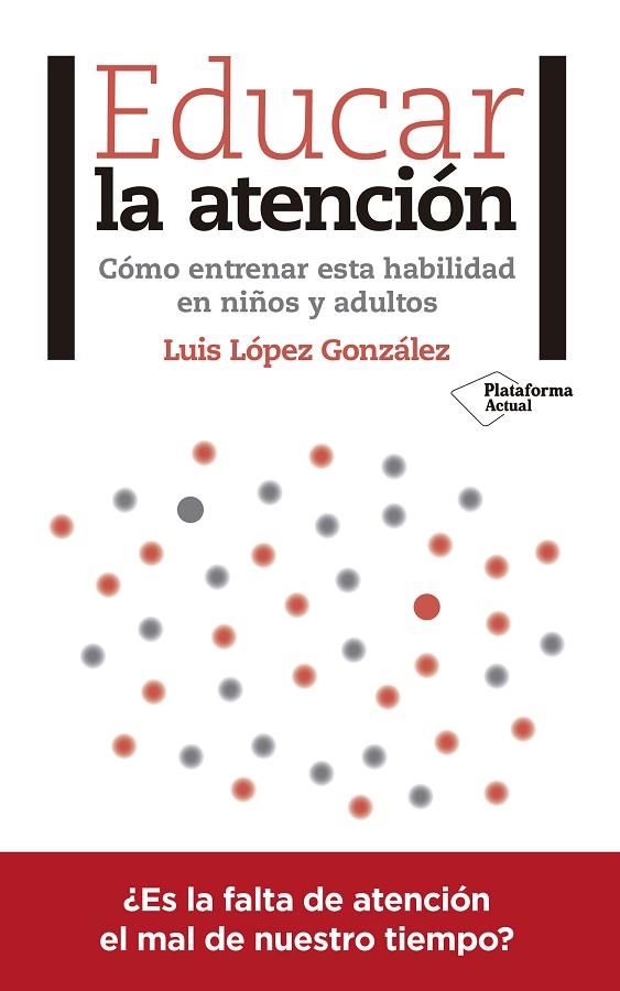 EDUCAR LA ATENCIÓN | 9788417376031 | LÓPEZ GONZÁLEZ, LUIS | Llibreria Online de Vilafranca del Penedès | Comprar llibres en català