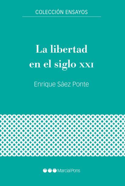LA LIBERTAD EN EL SIGLO XXI | 9788416662937 | SÁEZ PONTE, ENRIQUE | Llibreria Online de Vilafranca del Penedès | Comprar llibres en català